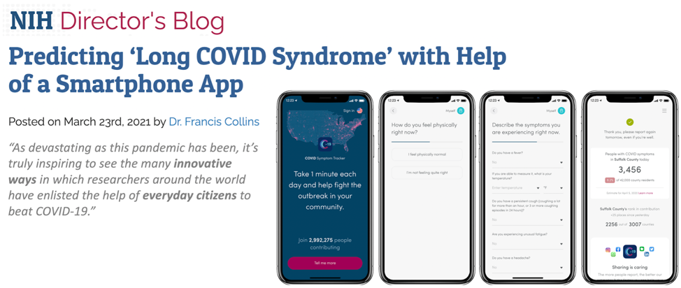 The Covid Symptom Study was recently featured in the NIH Director’s Blog for its impact on our understanding of COVID.