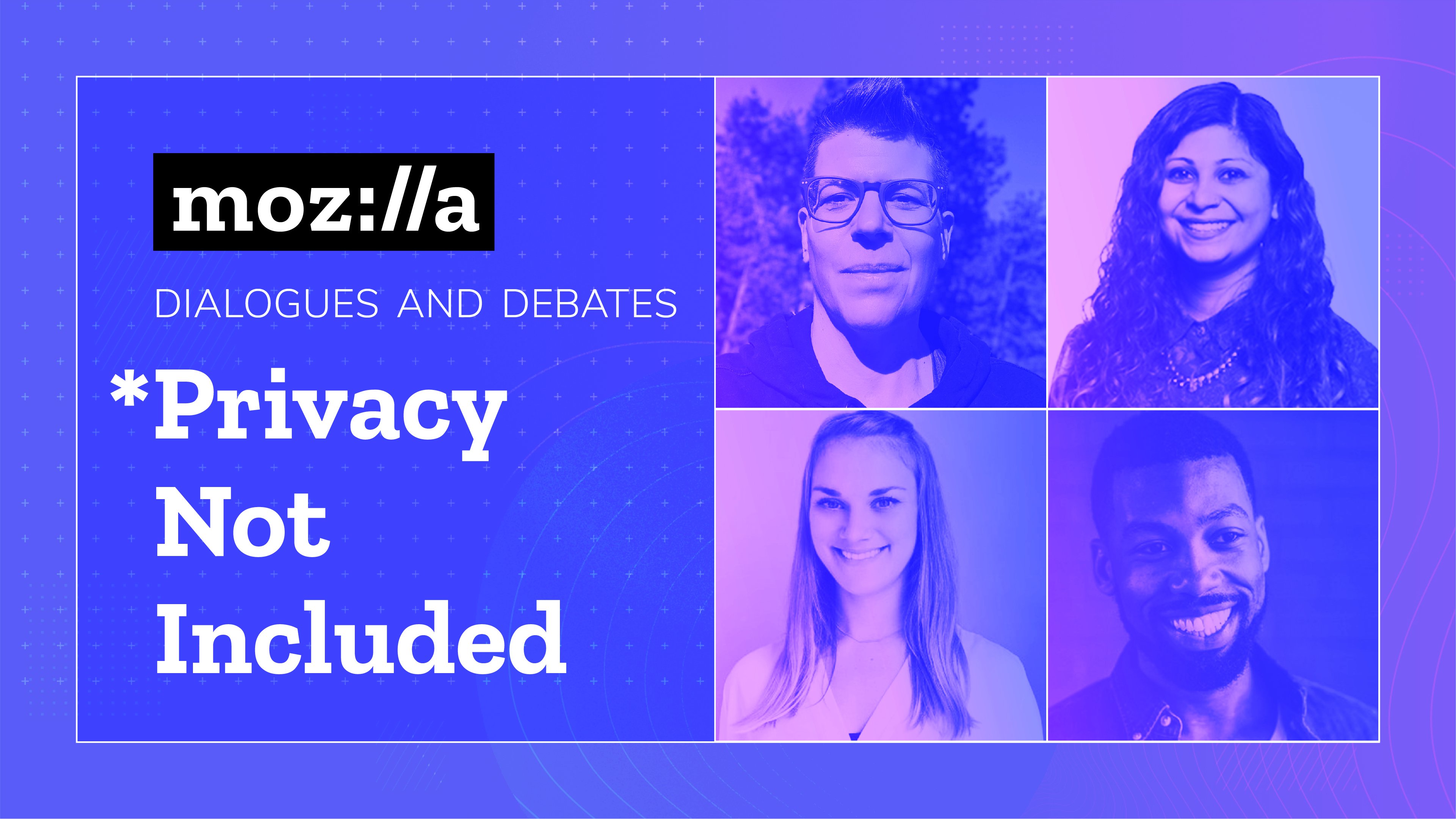 Inspired by *Privacy Not Included, in December 2020, Mozilla hosted an event to explore the state of privacy and security in consumer tech gadgets.